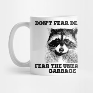 Don't Fear Death Raccoon Mug